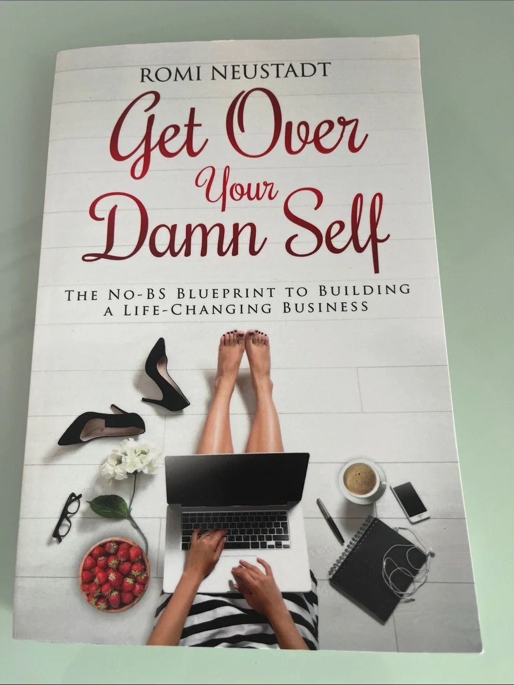 Get Over Your Damn Self Book by Rome Neustadt